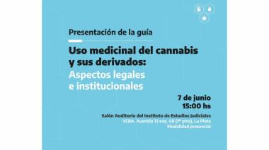 Presentarán la “Guía Uso Medicinal del Cannabis y sus Derivados: Aspectos legales e institucionales” en La Plata